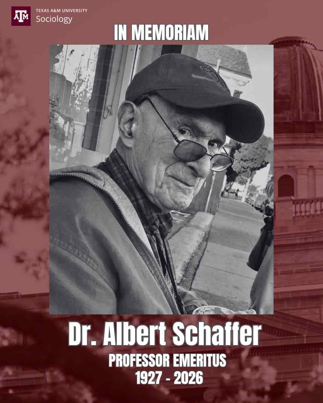 The Department of Sociology at Texas A&M University mourns the passing of Dr. Albert Schaffer