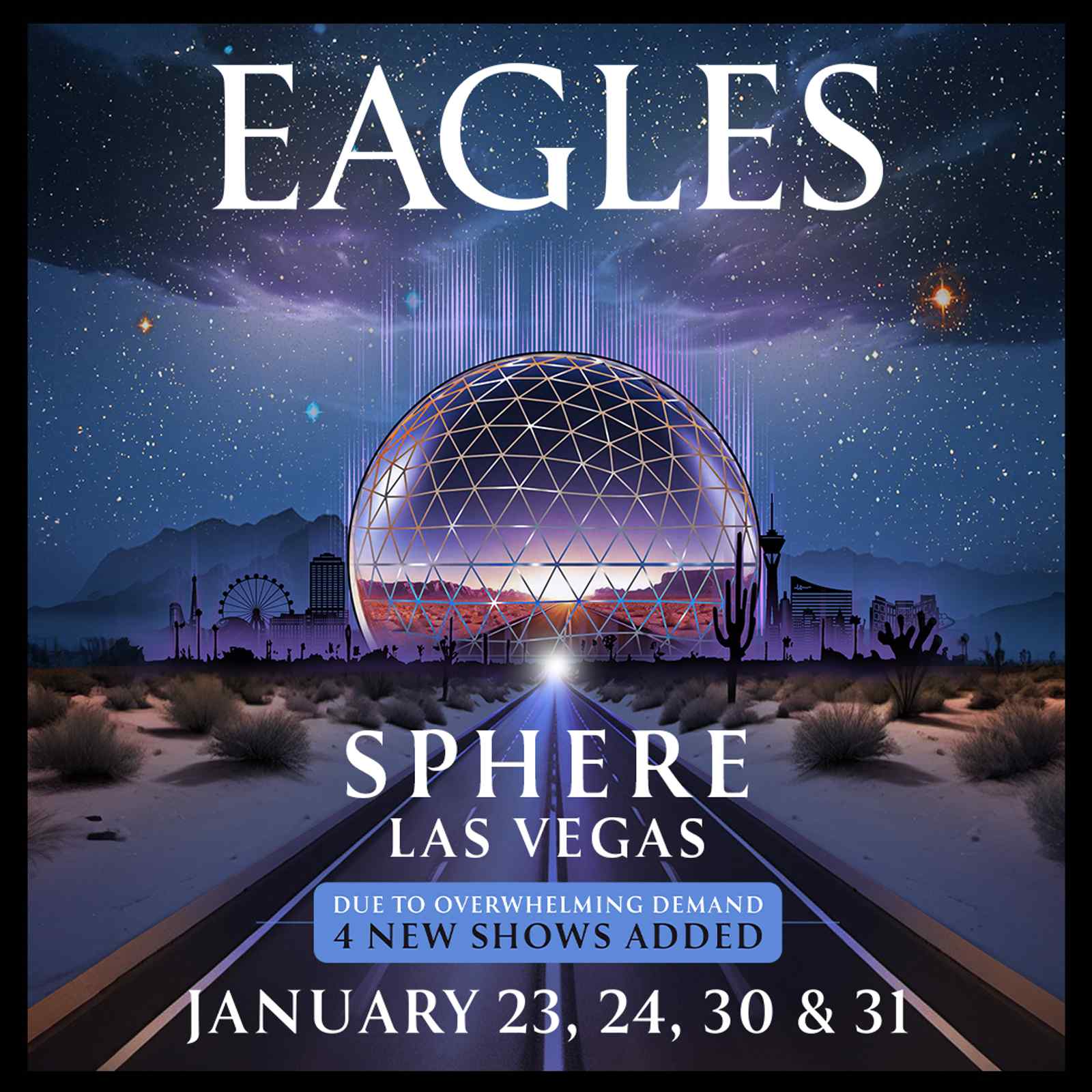 EAGLES -  LIVE IN CONCERT AT SPHERE  2026 DATES ADDED