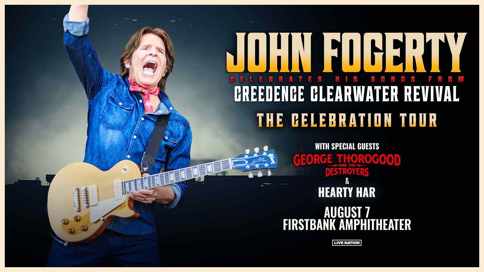 John Fogerty The Celebration Tour with special guests George Thorogood and the Destroyers and Hearty Har - 7:00 PM