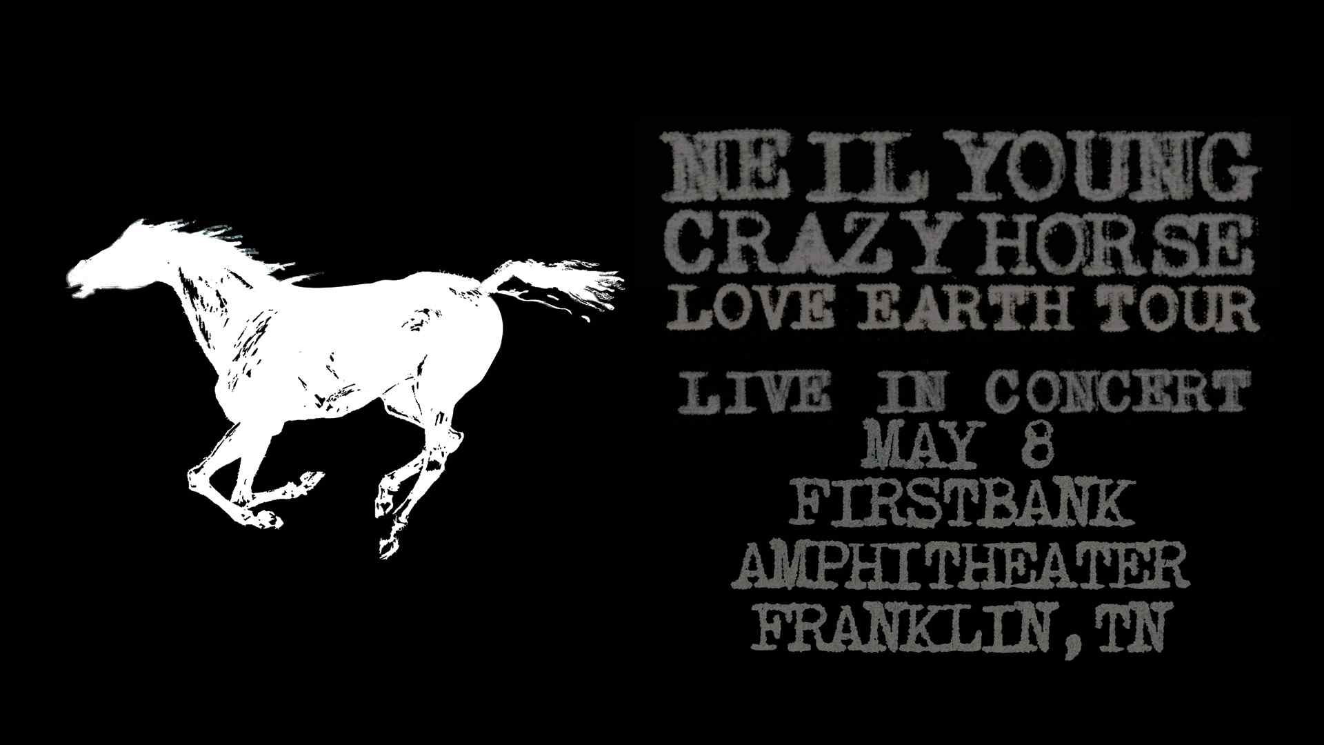 RESCHEDULED TO 5/9: NEIL YOUNG & CRAZY HORSE LOVE EARTH TOUR