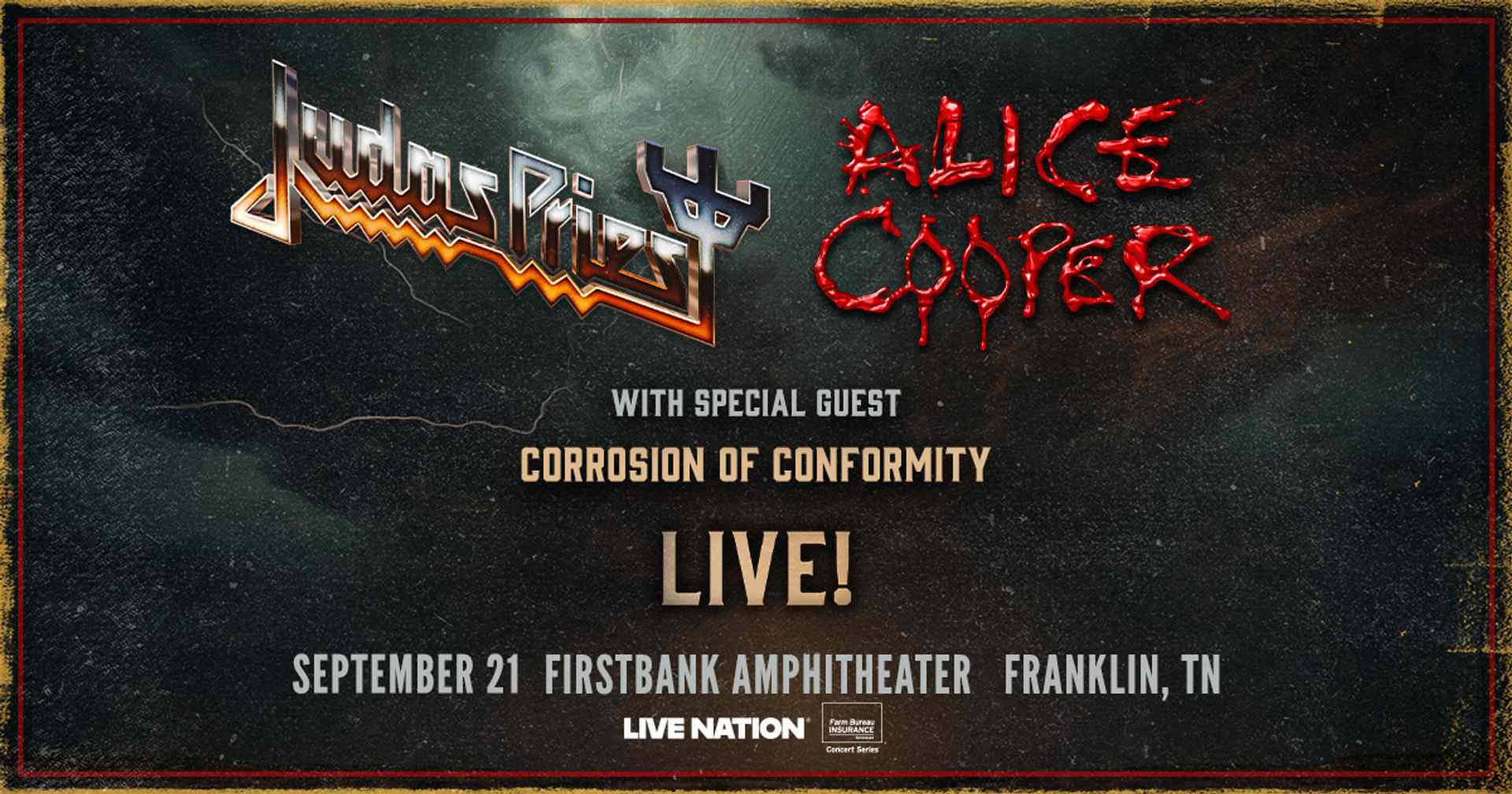 Judas Priest & Alice Cooper with special guest Corrosion of Conformity -  6:45 PM