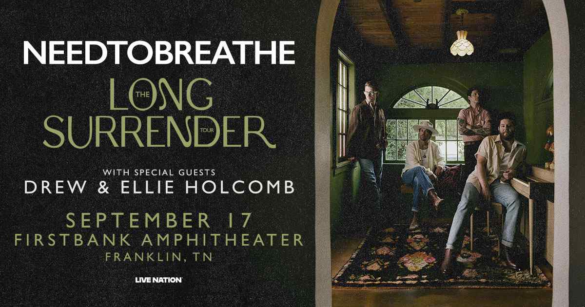 NEEDTOBREATHE The Long Surrender Tour with special guests Drew & Ellie Holcomb