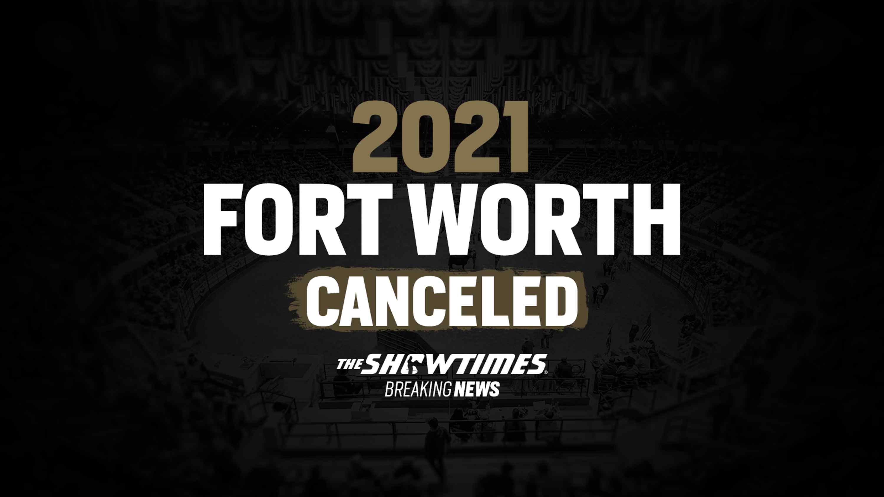 2021 Fort Worth Canceled