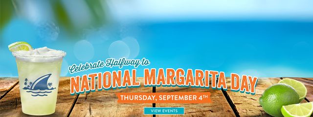 Halfway to National Margarita Day - Thursday September 4th - View Events