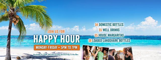Join us for Happy Hour - Monday through Friday 5pm to 7pm includes $4 domestic bottles, $5 margaritas and more!