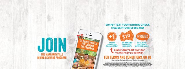Join the Margaritaville Dining Rewards Program - Text your dining check number to 6158808121 and receive 1 point for every $1 spent