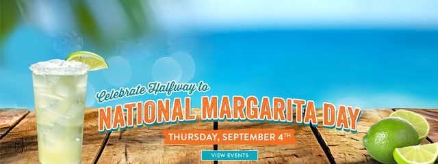 Halfway to National Margarita Day - Thursday September 4th - View Events