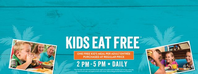 Margaritaville Cleveland One Free Kids Meal with Adult Meal Purchase 2 PM- 5 PM Daily