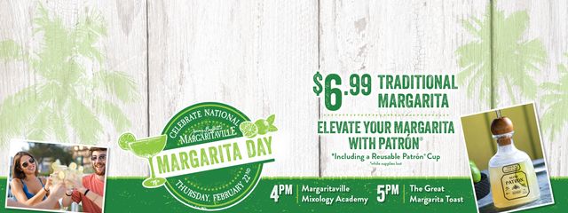 National Margarita Day - Thursday February 22nd - 4pm Mixology Academy and 5pm The Great Margarita Toast