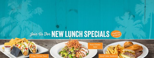 Join Us for New Lunch Specials: Crispy Chicken Tacos, Asian Chicken Salad, Island Cuban Sandwich