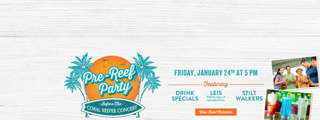 Coral Reefer Concert. Friday, January 24th at 5PM