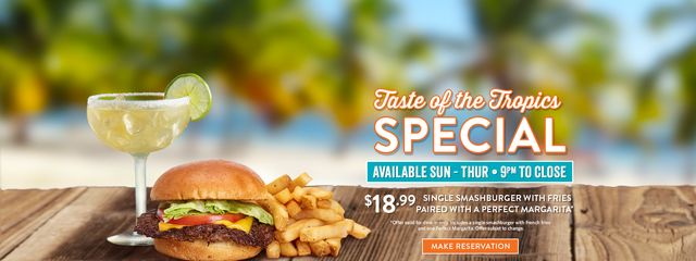 Single Smash Burger with Fries & Margarita Sun-Thurs 9PM - Close.