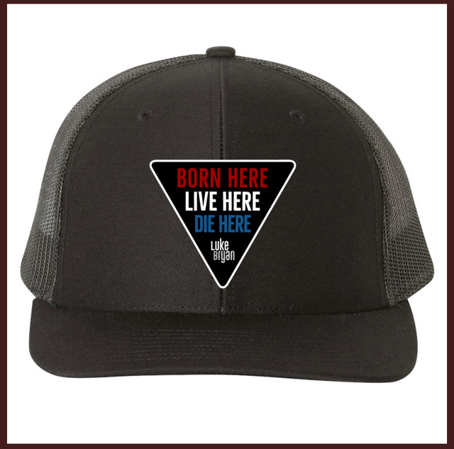 Born Here Live Here Die Here Patch Hat