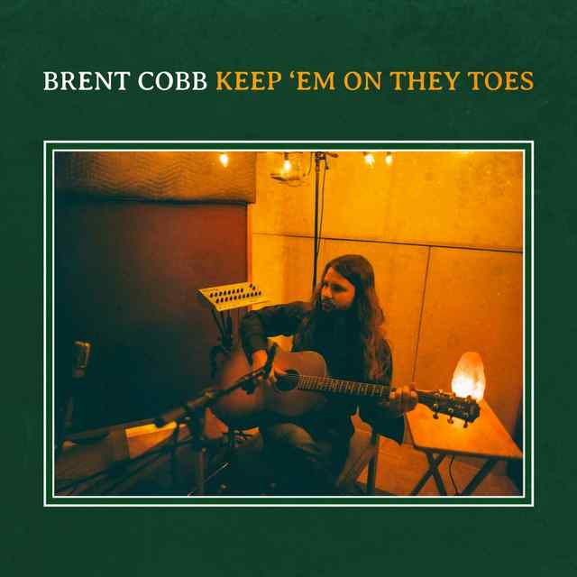 Keep 'Em On They Toes by Brent Cobb
