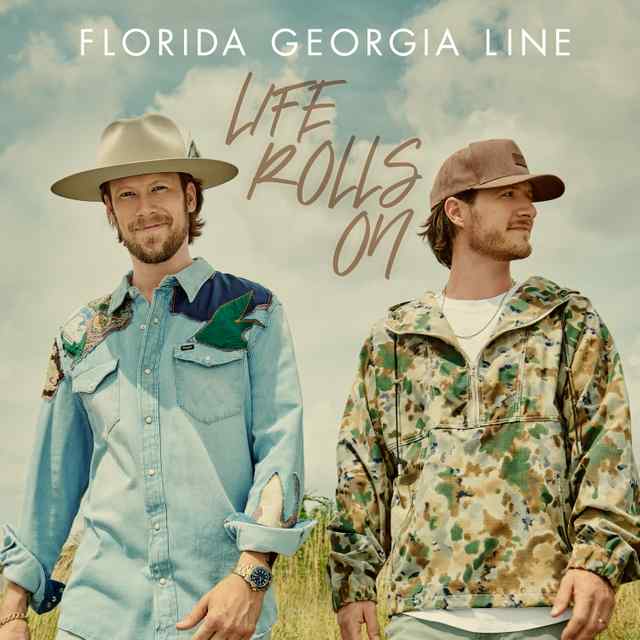 Life Rolls On by Florida Georgia Line