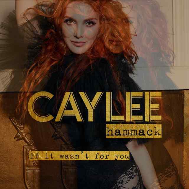 Album Release: If It Wasn't For You by Caylee Hammack