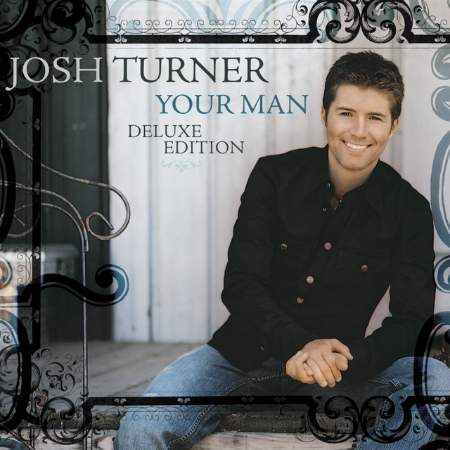 Your Man Deluxe Edition by Josh Turner