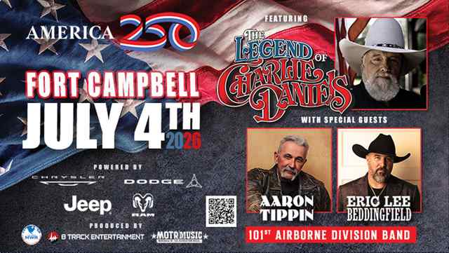 AMERICA 250 AT FORT CAMPBELL FEATURING THE LEGEND OF CHARLIE DANIELS ON JULY 4TH