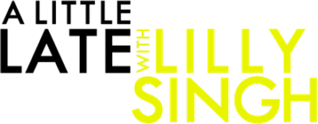 A Little Late with Lilly Singh