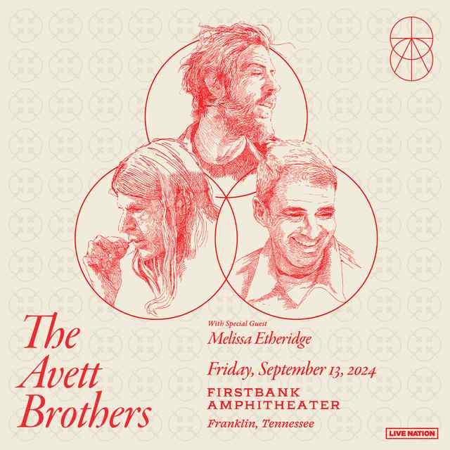 The Avett Brothers with special guest Melissa Etheridge - 7:30 PM