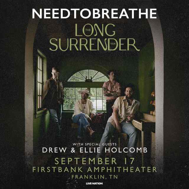 NEEDTOBREATHE The Long Surrender Tour with special guests Drew & Ellie Holcomb