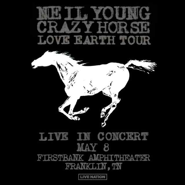 RESCHEDULED TO 5/9: NEIL YOUNG & CRAZY HORSE LOVE EARTH TOUR