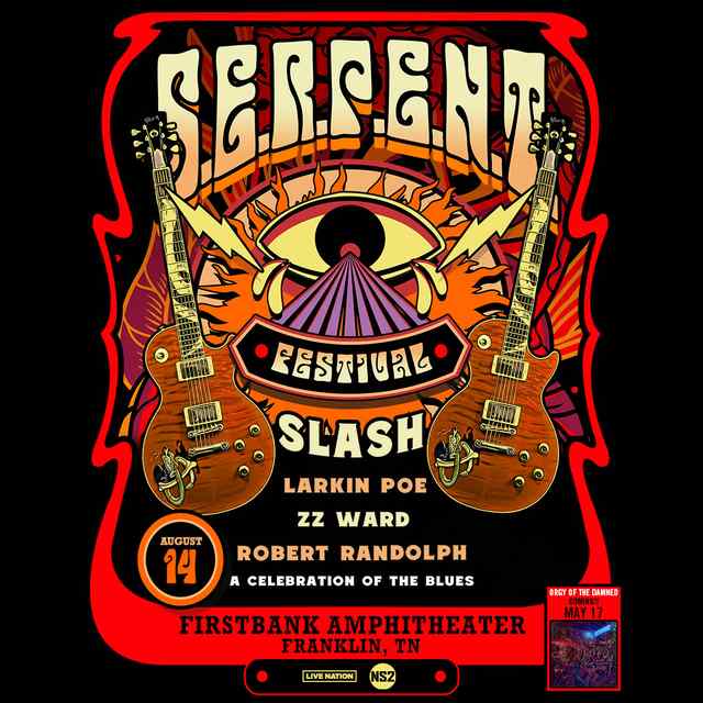 SLASH – S.E.R.P.E.N.T. Festival with special guests Larkin Poe, ZZ Ward and Robert Randolph - 6:15 PM