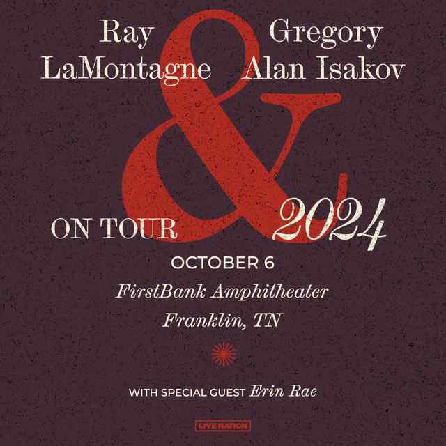 Ray LaMontagne & Gregory Alan Isakov with special guest Erin Rae - 7:00 PM