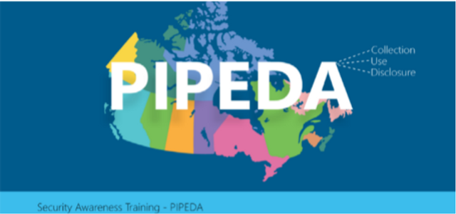 Personal Information Protection and Electronic Documents Act (PIPEDA)