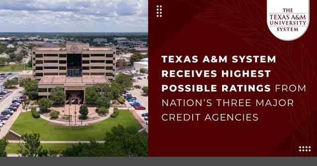 The Texas A&M University System has received the highest possible credit ratings
