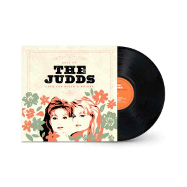 Love Can Build A Bridge: Best Of The Judds Vinyl $25.00