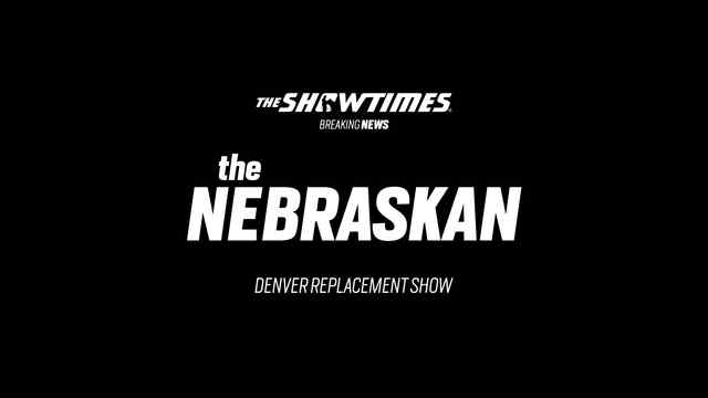 The Nebraskan Denver Replacement Show