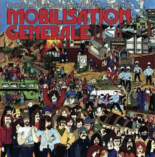 MOBILISATION GENERALE Protest and Spirit Jazz from FRANCE 1970-1976