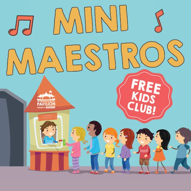 THE PAVILION INTRODUCES MINI MAESTROS PROGRAM AT PERFORMING ARTS EVENTS