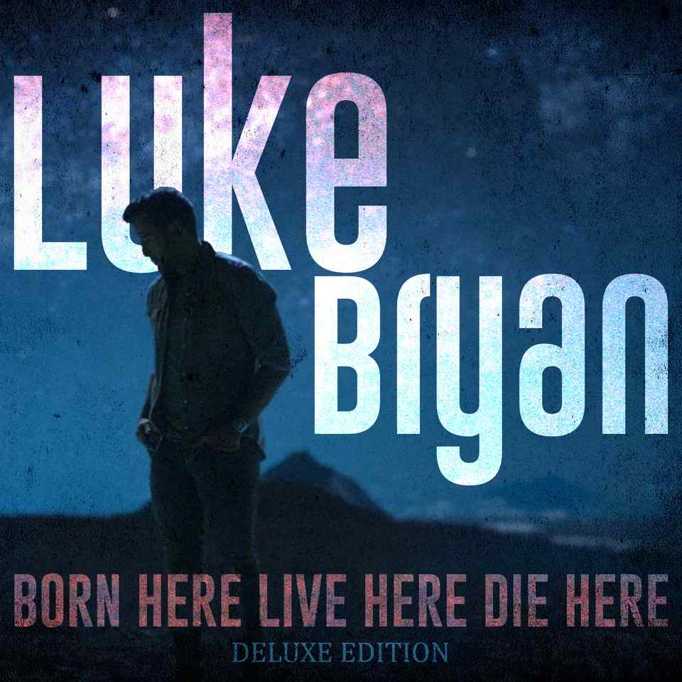 Luke Bryan to Release Deluxe Edition of his 1 Album BORN HERE LIVE